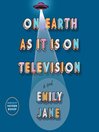 Cover image for On Earth as It Is on Television